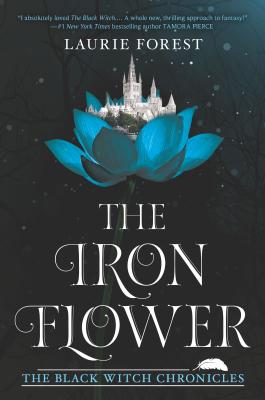 The Iron Flower (The Black Witch Chronicles, 2)