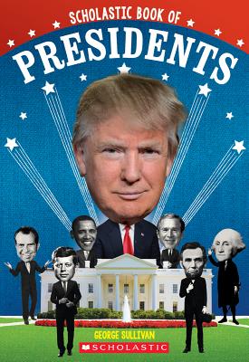 Scholastic Book of Presidents: A Book of U.S. Presidents