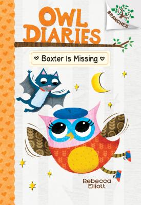 Baxter is Missing: A Branches Book (Owl Diaries #6) (6)