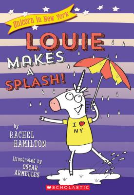 Louie Makes a Splash! (Unicorn in New York #4) (4)