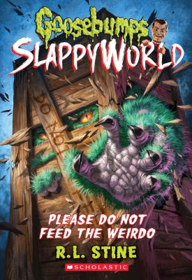 Please Do Not Feed the Weirdo (Goosebumps SlappyWorld #4) (4)