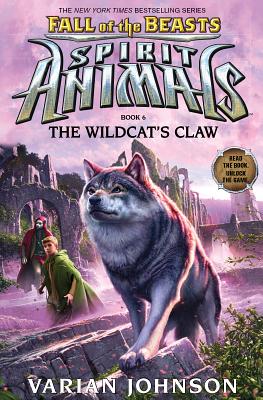 The Wildcat's Claw (Spirit Animals: Fall of the Beasts, Book 6) (6)