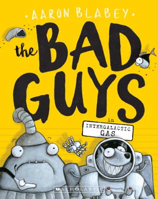 The Bad Guys in Intergalactic Gas (The Bad Guys #5) (5)