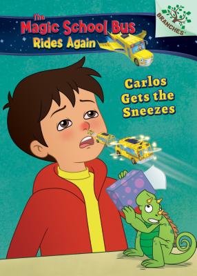 Image for Carlos Gets the Sneezes: Exploring Allergies (The Magic School Bus Rides Again #3) (Library Edition): A Branches Book (3) Carlos Gets the Sneezes: Exploring Allergies (The Magic School Bus Rides Again #3) (Library Edition): A Branches Book (3)