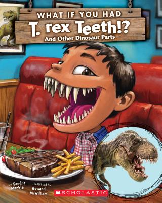 Image for What If You Had T. Rex Teeth?: And Other Dinosaur Parts
