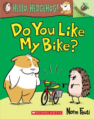 Do You Like My Bike: An Acorn Book (Hello, Hedgehog! #1) (1)
