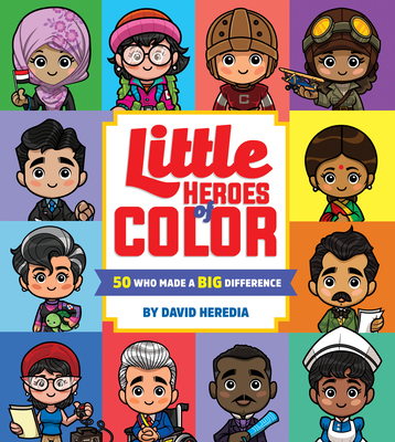 Image for Little Heroes of Color: 50 Who Made a BIG Difference Little Heroes of Color: 50 Who Made a BIG Difference