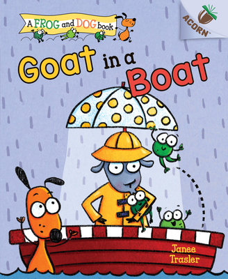 Goat in a Boat: An Acorn Book (Frog and Dog)