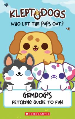 Image for KleptoDogs: It's Their Turn Now!: An AFK Book: GemDog's Fetching Guide to Fun