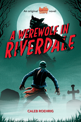 Werewolf in Riverdale (Archie Horror, Book 1): Volume 1