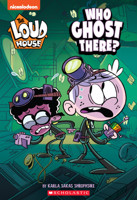 Who Ghost There (the Loud House: Chapter Book): Volume 1