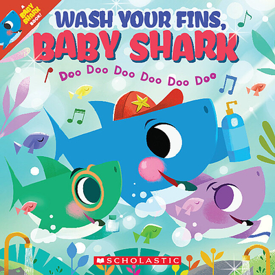 Wash Your Fins, Baby Shark (A Baby Shark Book)