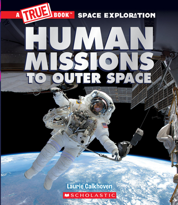 Missions to the Outer Space (a True Book Space Exploration)