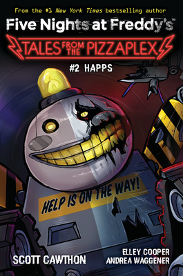 Happs (Five Nights at Freddy's: Tales from the Pizzaplex 2) (Five Nights at Freddy's)