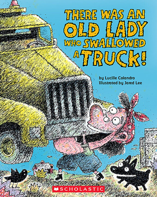 Image for THERE WAS AN OLD LADY WHO SWALLOWED A TRUCK!