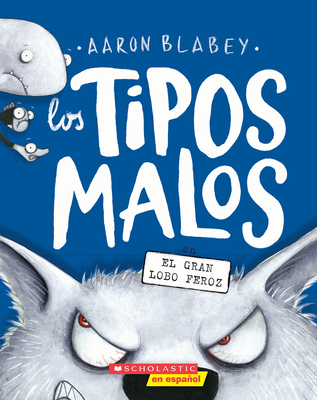 Image for Los tipos malos en el gran lobo feroz (The Bad Guys in the Big Bad Wolf) (tipos malos, Los) (Spanish Edition)