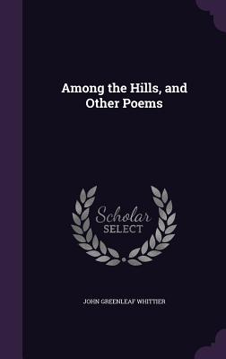 Among the Hills, and Other Poems