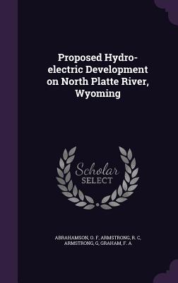 Image for Proposed Hydro-electric Development on North Platte River, Wyoming Proposed Hydro-electric Development on North Platte River, Wyoming