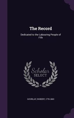 Image for The Record: Dedicated to the Labouring People of Fife The Record: Dedicated to the Labouring People of Fife