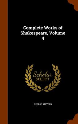 Complete Works of Shakespeare, Volume 4 Image for Complete Works of Shakespeare, Volume 4