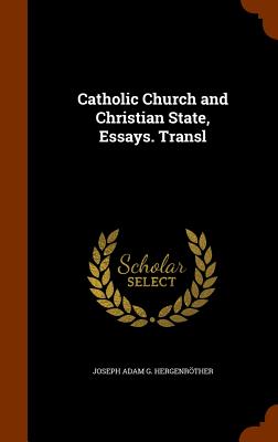 Image for Catholic Church and Christian State, Essays. Transl