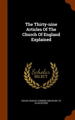 Image for The Thirty-nine Articles Of The Church Of England Explained
