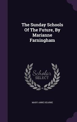 The Sunday Schools Of The Future, By Marianne Farningham