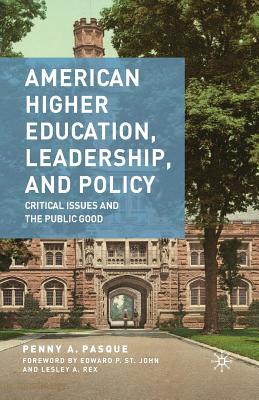 Image for American Higher Education, Leadership, and Policy: Critical Issues and the Public Good