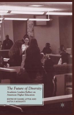 Image for The Future of Diversity: Academic Leaders Reflect on American Higher Education (Future of Minority Studies)