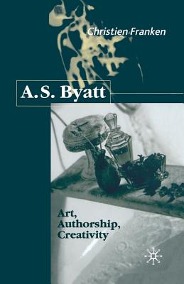 A.S.Byatt: Art, Authorship, Creativity: Art, Authorship and Creativity Image for A.S.Byatt: Art, Authorship, Creativity: Art, Authorship and Creativity