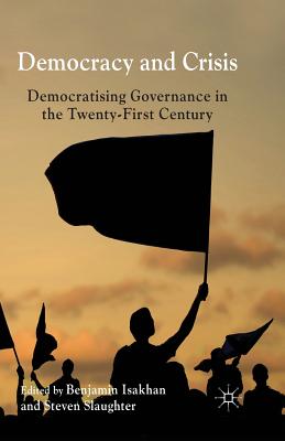 Image for Democracy and Crisis: Democratising Governance in the Twenty-First Century