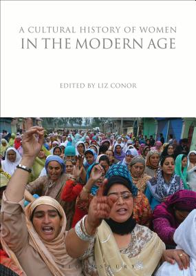 A Cultural History of Women in the Modern Age (The Cultural Histories Series) [Paperback] Conor, Liz