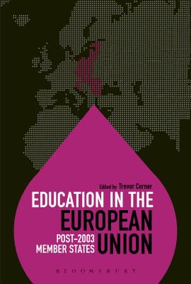 Education in the European Union: Post-2003 Member States (Education Around the World) [Paperback] Corner, Trevor and Brock, Colin