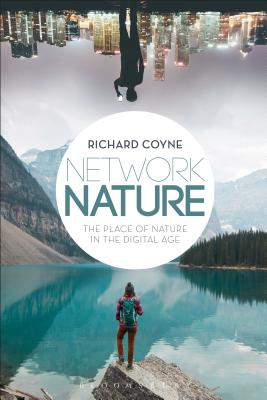 Network Nature: The Place of Nature in the Digital Age [Hardcover] Coyne, Richard