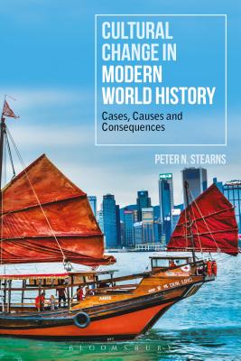 Cultural Change in Modern World History: Cases, Causes and Consequences [Paperback] Stearns, Peter N.
