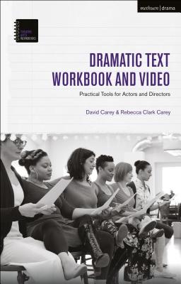 The Dramatic Text Workbook and Video: Practical Tools for Actors and Directors (Theatre Arts Workbooks) [Paperback] Carey, David and Clark Carey, Rebecca