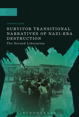 Survivor Transitional Narratives of Nazi-Era Destruction: The Second Liberation (A Modern History of Politics and Violence) [Paperback] Klein, Dennis B. and Jackson, Paul
