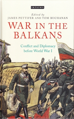 Image for War in the Balkans: Conflict and Diplomacy before World War I. War in the Balkans: Conflict and Diplomacy before World War I.