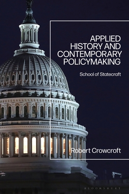 Image for Applied History and Contemporary Policymaking: School of Statecraft