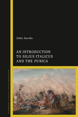 Image for An Introduction to Silius Italicus and the Punica