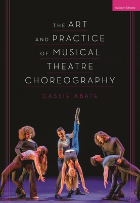Image for The Art and Practice of Musical Theatre Choreography