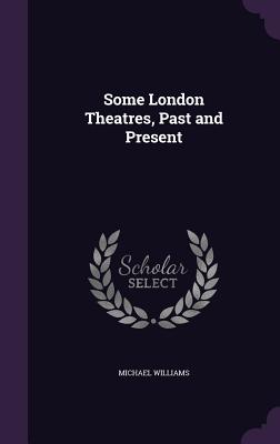 Some London Theatres, Past and Present