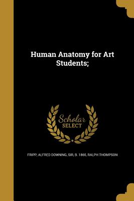 Human Anatomy for Art Students; Image for Human Anatomy for Art Students;