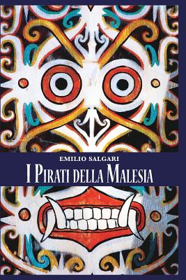 I Pirati della Malesia: Serie Indo-Malese [Paperback] Salgari, Emilio