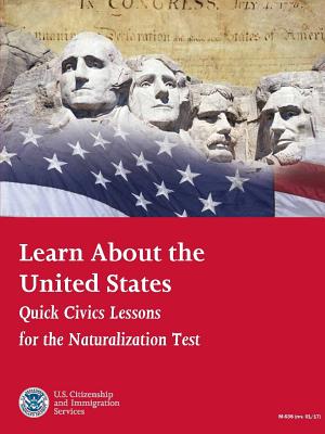 Image for Learn About the United States: Quick Civics Lessons for the Naturalization Test (Revised January 2017) Learn About the United States: Quick Civics Lessons for the Naturalization Test (Revised January 2017)