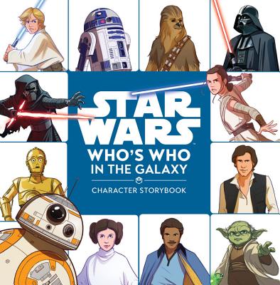 Image for Star Wars Who's Who in the Galaxy (A Character Storybook) Star Wars Who's Who in the Galaxy (A Character Storybook)