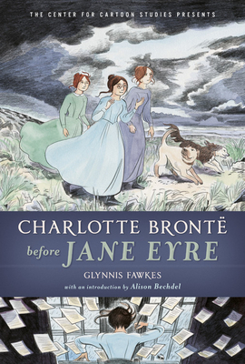 Image for Charlotte Bront« Before Jane Eyre (The Center for Cartoon Studies Presents)