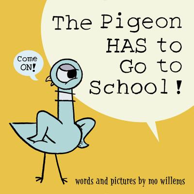 Image for PIGEON HAS TO GO TO SCHOOL!