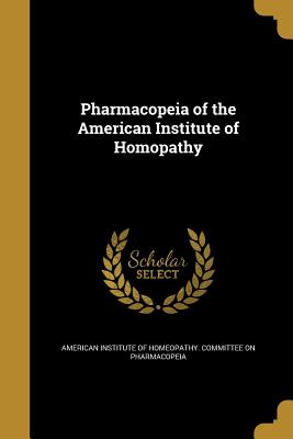 Pharmacopeia of the American Institute of Homopathy