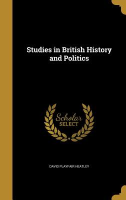 Studies in British History and Politics